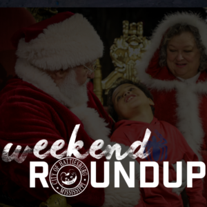 Weekend Roundup: December 6 – December 8